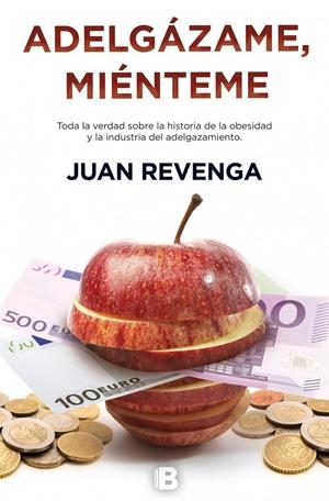 ADELGÁZAME, MIÉNTEME | 9788466656351 | REVENGA, JUAN | Galatea Llibres | Librería online de Reus, Tarragona | Comprar libros en catalán y castellano online