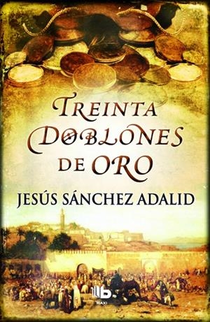 TREINTA DOBLONES DE ORO | 9788490700518 | SANCHEZ ADALID, JESUS | Galatea Llibres | Librería online de Reus, Tarragona | Comprar libros en catalán y castellano online