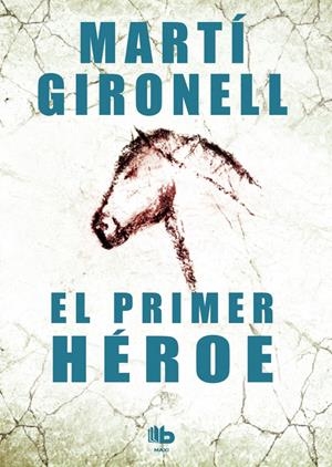 EL PRIMER HÉROE | 9788490700525 | GIRONELL, MARTÍ | Galatea Llibres | Librería online de Reus, Tarragona | Comprar libros en catalán y castellano online