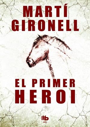 EL PRIMER HEROI | 9788490700532 | GIRONELL, MARTÍ | Galatea Llibres | Librería online de Reus, Tarragona | Comprar libros en catalán y castellano online