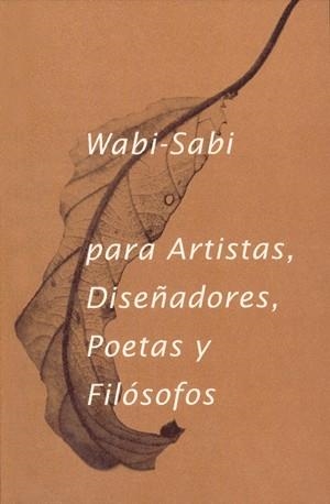 WABI- SABI PARA ARTISTAS, DISEÑADORES, POETAS Y FILÓSOFOS | 9788494307362 | KOREN, LEONARD | Galatea Llibres | Librería online de Reus, Tarragona | Comprar libros en catalán y castellano online