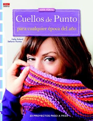 CUELLOS DE PUNTO PARA CUALQUIER EPOCA DEL AÑO | 9788498744514 | ROLAND, HEIKE/THOMAS, STEFANIE | Galatea Llibres | Librería online de Reus, Tarragona | Comprar libros en catalán y castellano online