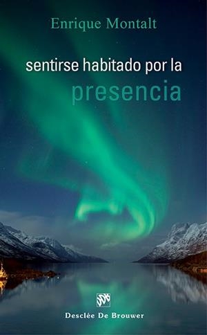 SENTIRSE HABITADO POR LA PRESENCIA | 9788433026019 | MONTALT ALCAYDE, ENRIQUE | Galatea Llibres | Librería online de Reus, Tarragona | Comprar libros en catalán y castellano online
