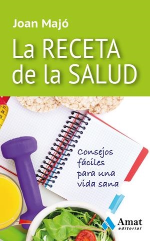 LA RECETA DE LA SALUD | 9788497357852 | MAJÓ MERINO, JOAN | Galatea Llibres | Librería online de Reus, Tarragona | Comprar libros en catalán y castellano online