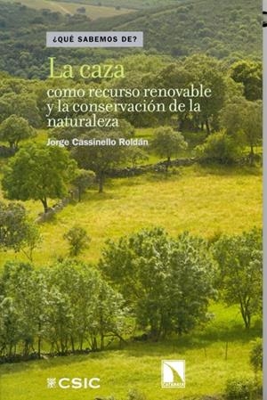 LA CAZA COMO RECURSO RENOVABLE Y LA CONSERVACIÓN DE LA NATURALEZA | 9788400097608 | CASSINELLO ROLDÁN, JORGE | Galatea Llibres | Llibreria online de Reus, Tarragona | Comprar llibres en català i castellà online