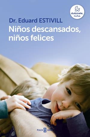 NIÑOS DESCANSADOS, NIÑOS FELICES | 9788401342998 | ESTIVILL, EDUARD | Galatea Llibres | Llibreria online de Reus, Tarragona | Comprar llibres en català i castellà online