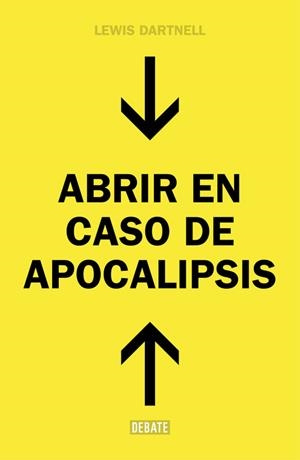 ABRIR EN CASO DE APOCALIPSIS | 9788499924724 | DARTNELL, LEWIS | Galatea Llibres | Llibreria online de Reus, Tarragona | Comprar llibres en català i castellà online