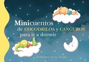 MINICUENTOS DE COCODRILOS Y CANGUROS PARA IR A DORMIR (MINICUENTOS 11) | 9788448838461 | BURGOS, ANA | Galatea Llibres | Llibreria online de Reus, Tarragona | Comprar llibres en català i castellà online