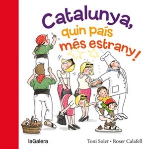 CATALUNYA, QUIN PAÍS MÉS ESTRANY! | 9788424654634 | SOLER I GUASCH, TONI | Galatea Llibres | Llibreria online de Reus, Tarragona | Comprar llibres en català i castellà online