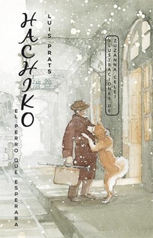 HACHIKO. EL PERRO QUE ESPERABA | 9788424655464 | PRATS MARTÍNEZ, LLUÍS | Galatea Llibres | Librería online de Reus, Tarragona | Comprar libros en catalán y castellano online
