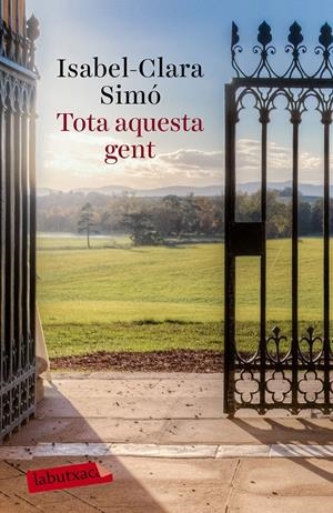TOTA AQUESTA GENT | 9788499309583 | SIMÓ, ISABEL-CLARA | Galatea Llibres | Librería online de Reus, Tarragona | Comprar libros en catalán y castellano online