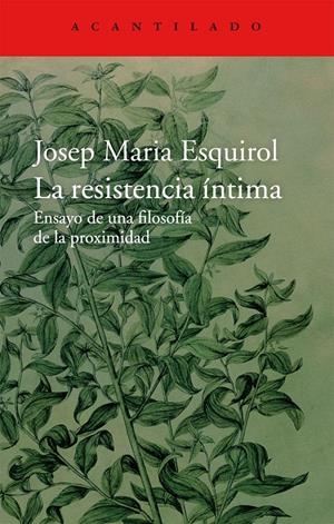 LA RESISTENCIA INTIMA | 9788416011445 | ESQUIROL CALAF, JOSEP MARIA | Galatea Llibres | Librería online de Reus, Tarragona | Comprar libros en catalán y castellano online