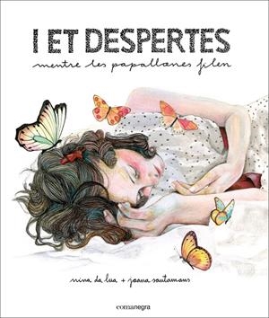 I ET DESPERTES MENTRE LES PAPALLONES FILEN | 9788416033522 | DA LUA, NINA/SANTAMANS, JOANA | Galatea Llibres | Llibreria online de Reus, Tarragona | Comprar llibres en català i castellà online