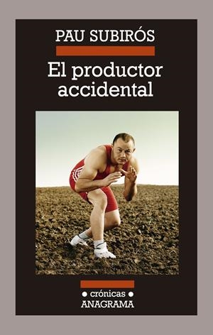 EL PRODUCTOR ACCIDENTAL | 9788433926074 | SUBIRÓS, PAU | Galatea Llibres | Llibreria online de Reus, Tarragona | Comprar llibres en català i castellà online