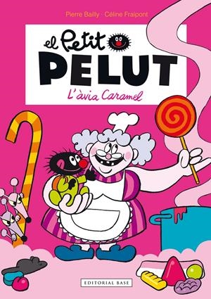 EL PETIT PELUT: L'ÀVIA CARAMEL | 9788416166466 | BAILLY, PIERRE | Galatea Llibres | Llibreria online de Reus, Tarragona | Comprar llibres en català i castellà online