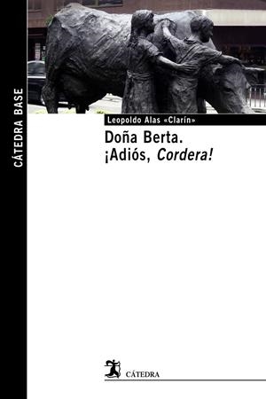 DOÑA BERTA; ¡ADIÓS, CORDERA! | 9788437633817 | CLARÍN, LEOPOLDO ALAS | Galatea Llibres | Llibreria online de Reus, Tarragona | Comprar llibres en català i castellà online