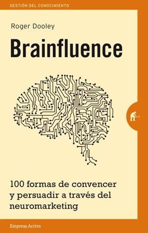 BRAINFLUENCE | 9788492921164 | DOOLEY, ROGER | Galatea Llibres | Llibreria online de Reus, Tarragona | Comprar llibres en català i castellà online
