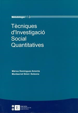 TECNIQUES D´INVESTIGACIO SOCIAL QUANTITATIVES | 9788483384299 | DOMINGUEZ AMOROS, MARIUS | Galatea Llibres | Librería online de Reus, Tarragona | Comprar libros en catalán y castellano online