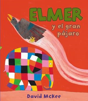 ELMER Y EL GRAN PÁJARO | 9788448843564 | MCKEE, DAVID | Galatea Llibres | Librería online de Reus, Tarragona | Comprar libros en catalán y castellano online