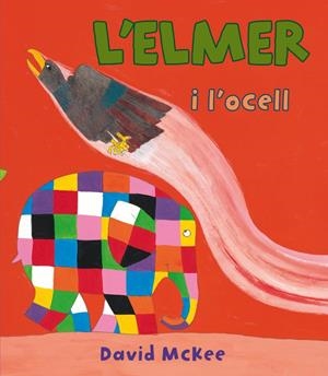 L'ELMER I L'OCELL | 9788448843571 | MCKEE, DAVID | Galatea Llibres | Llibreria online de Reus, Tarragona | Comprar llibres en català i castellà online