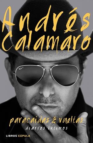 PARACAÍDAS Y VUELTAS. DIARIOS INTIMOS | 9788448021320 | CALAMARO, ANDRES | Galatea Llibres | Librería online de Reus, Tarragona | Comprar libros en catalán y castellano online