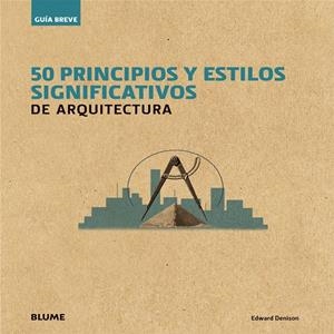 50 PRINCIPIOS Y ESTILOS SIGNIFICATIVOS DE ARQUITECTURA | 9788498018073 | DENISON, EDWARD | Galatea Llibres | Librería online de Reus, Tarragona | Comprar libros en catalán y castellano online