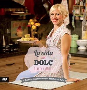 LA VIDA EN DOLÇ | 9788415642947 | CARRILLO, RENATA | Galatea Llibres | Llibreria online de Reus, Tarragona | Comprar llibres en català i castellà online