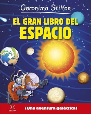 GERONIMO STILTON. EL GRAN LIBRO DEL ESPACIO | 9788467043549 | Galatea Llibres | Librería online de Reus, Tarragona | Comprar libros en catalán y castellano online