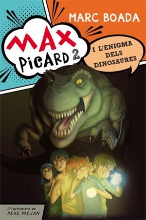MAX PICARD I L'ENIGMA DELS DINOSAURES | 9788424654481 | BOADA, MARC | Galatea Llibres | Llibreria online de Reus, Tarragona | Comprar llibres en català i castellà online