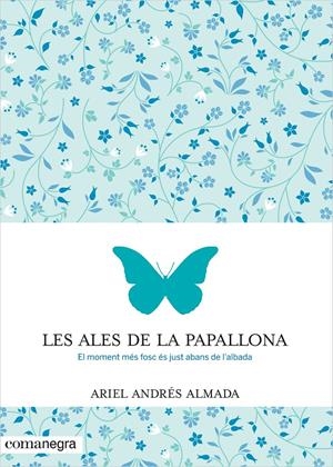 LES ALES DE LA PAPALLONA | 9788416033553 | ALMADA, ARIEL ANDRES | Galatea Llibres | Llibreria online de Reus, Tarragona | Comprar llibres en català i castellà online