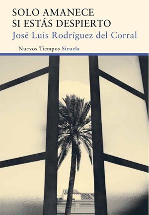SOLO AMANECE SI ESTÁS DESPIERTO | 9788416396016 | RODRÍGUEZ DEL CORRAL, JOSÉ LUIS | Galatea Llibres | Llibreria online de Reus, Tarragona | Comprar llibres en català i castellà online