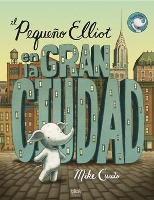 EL PEQUEÑO ELLIOT EN LA GRAN CIUDAD | 9788416075348 | CURATO, MIKE | Galatea Llibres | Llibreria online de Reus, Tarragona | Comprar llibres en català i castellà online