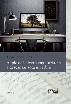 AL PIC DE L'HIVERN ENS ATURÀREM A DESCANSAR SOTA UN ARBRE | 9788494319693 | SERRAHIMA, XAVIER | Galatea Llibres | Librería online de Reus, Tarragona | Comprar libros en catalán y castellano online