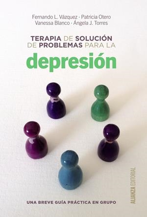 TERAPIA DE SOLUCIÓN DE PROBLEMAS PARA LA DEPRESIÓN | 9788420698717 | VÁZQUEZ, FERNANDO L./OTERO, PATRICIA/BLANCO, VANESSA/TORRES, ÁNGELA J. | Galatea Llibres | Llibreria online de Reus, Tarragona | Comprar llibres en català i castellà online
