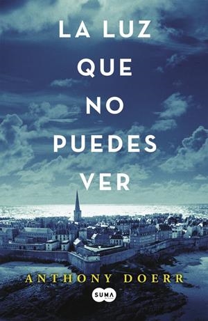 LA LUZ QUE NO PUEDES VER | 9788483657614 | DOERR, ANTHONY | Galatea Llibres | Llibreria online de Reus, Tarragona | Comprar llibres en català i castellà online