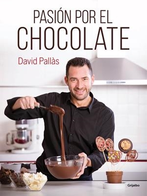 PASIÓN POR EL CHOCOLATE | 9788416220410 | PALLAS, DAVID | Galatea Llibres | Librería online de Reus, Tarragona | Comprar libros en catalán y castellano online