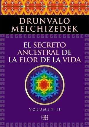 EL SECRETO ANCESTRAL DE LA FLOR DE LA VIDA. VOLUMEN 2 | 9788415292371 | MELCHIZEDEK, DRUNVALO | Galatea Llibres | Librería online de Reus, Tarragona | Comprar libros en catalán y castellano online