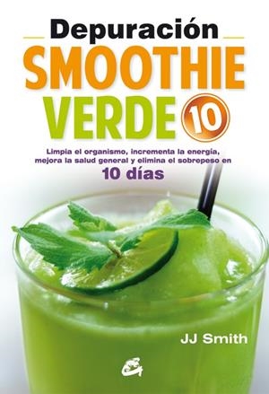 DEPURACIÓN SMOOTHIE VERDE 10 | 9788484455455 | SMITH, JJ | Galatea Llibres | Llibreria online de Reus, Tarragona | Comprar llibres en català i castellà online