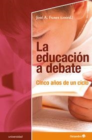 LA EDUCACIÓN A DEBATE | 9788499216812 | FUNES ARJONA, JOSÉ ANTONIO/CAMPS, VICTORIA/ELZO, JAVIER/GARCÍA-MARZA, DOMINGO/HANNIKAINEN, EVA/LERA, | Galatea Llibres | Librería online de Reus, Tarragona | Comprar libros en catalán y castellano online