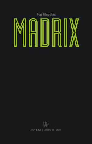 MADRIX | 9788494325755 | MAYOLAS, PEP | Galatea Llibres | Librería online de Reus, Tarragona | Comprar libros en catalán y castellano online