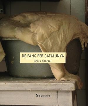 DE PANS PER CATALUNYA | 9788494307379 | MONREAL, ÀNNIA | Galatea Llibres | Librería online de Reus, Tarragona | Comprar libros en catalán y castellano online