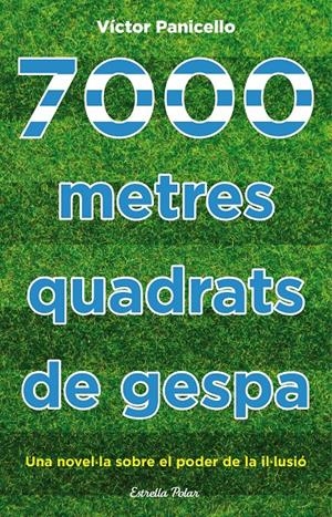 7000 METRES QUADRATS DE GESPA | 9788490577929 | PANICELLO, VÍCTOR | Galatea Llibres | Librería online de Reus, Tarragona | Comprar libros en catalán y castellano online