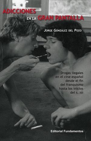 ADICCIONES EN LA GRAN PANTALLA | 9788424513047 | GONZÁLEZ DEL POZO, JORGE | Galatea Llibres | Llibreria online de Reus, Tarragona | Comprar llibres en català i castellà online