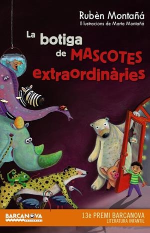 LA BOTIGA DE MASCOTES EXTRAORDINÀRIES | 9788448936020 | MONTAÑÁ, RUBÈN | Galatea Llibres | Llibreria online de Reus, Tarragona | Comprar llibres en català i castellà online