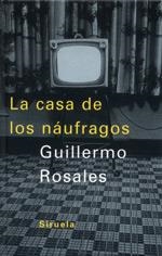 CASA DE LOS NAUFRAGOS, LA | 9788478447046 | ROSALES, GUILLERMO | Galatea Llibres | Librería online de Reus, Tarragona | Comprar libros en catalán y castellano online