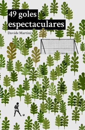 49 GOLES ESPECTACULARES | 9788494241369 | MARTINI, DAVIDE | Galatea Llibres | Librería online de Reus, Tarragona | Comprar libros en catalán y castellano online