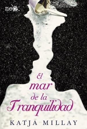 EL MAR DE LA TRANQUILIDAD | 9788416256846 | KATJA MILLAY | Galatea Llibres | Librería online de Reus, Tarragona | Comprar libros en catalán y castellano online