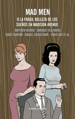 MAD MEN | 9788415217862 | WEINER, MATTHEW/VILA-MATAS, ENRIQUE/CARRIÓN GÁLVEZ, JORGE/Y OTROS | Galatea Llibres | Librería online de Reus, Tarragona | Comprar libros en catalán y castellano online