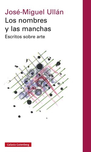 LOS NOMBRES Y LAS MANCHAS | 9788416252343 | ULLÁN, JOSÉ MIGUEL | Galatea Llibres | Librería online de Reus, Tarragona | Comprar libros en catalán y castellano online