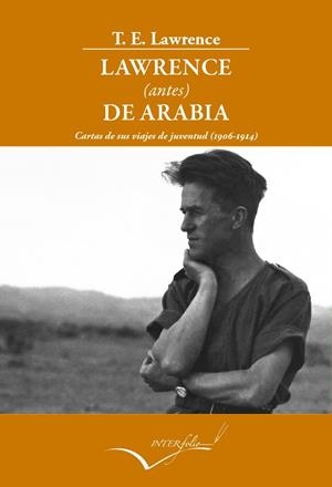 LAWRENCE (ANTES) DE ARABIA | 9788494061073 | LAWRENCE, THOMAS EDWARD | Galatea Llibres | Librería online de Reus, Tarragona | Comprar libros en catalán y castellano online